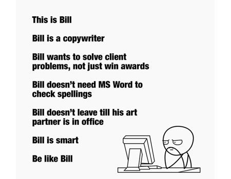 Bill reklamcı, Bill gibi olun