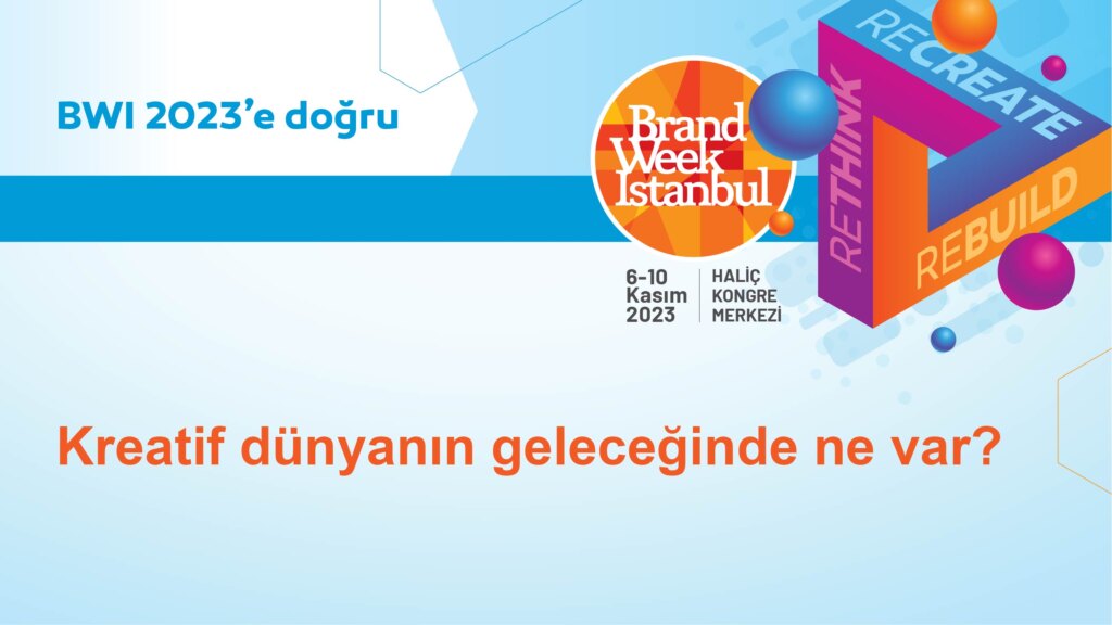 BWI 2023'e doğru: Kreatif dünyanın geleceğinde ne var?