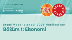 Brand Week Istanbul 2025 manifestosu: Ekonomide büyük resmin ötesi