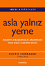 ASLA YANLIZ YEME