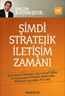 ŞİMDİ STRATEJİK İLETİŞİM ZAMANI